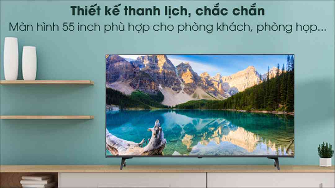 So sánh giá cả của các loại Tivi 55 inch khác nhau